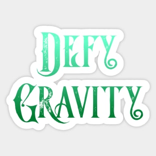 Defy Gravity Sticker